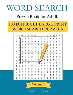 Word Search Puzzle Book For Adults: 100 Difficult Large-Print Word Search Puzzles to Exercise Your Brain With, Volume 1 Excelent Memory Exercises Paperback Independently Published