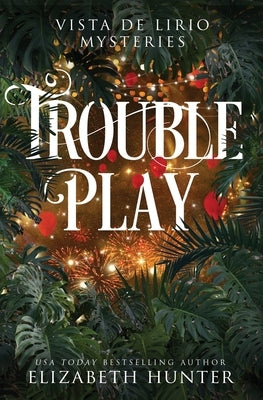 Trouble Play: A Vista de Lirio Mystery Paperback Recurve Press, LLC