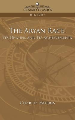 The Aryan Race: Its Origins and Its Achievements Paperback Cosimo Classics