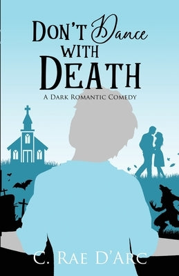 Don't Dance with Death: A Dark Romantic Comedy Paperback Bursting Box Publishing