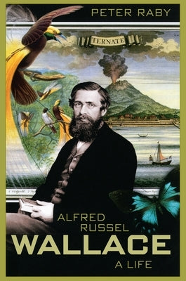 Alfred Russel Wallace: A Life Paperback Princeton University Press