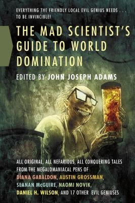 Mad Scientist's Guide to World Domi by Adams, John Joseph