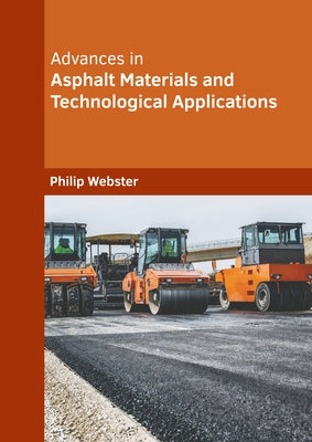 Advances in Asphalt Materials and Technological Applications by Webster, Philip