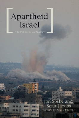 Apartheid Israel: The Politics of an Analogy Paperback Haymarket Books