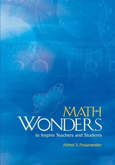 Math Wonders to Inspire Teachers and Students by Posamentier, Alfred S.