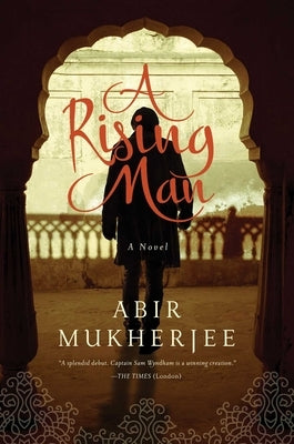 A Rising Man by Mukherjee, Abir