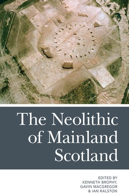 The Neolithic of Mainland Scotland Paperback Edinburgh University Press