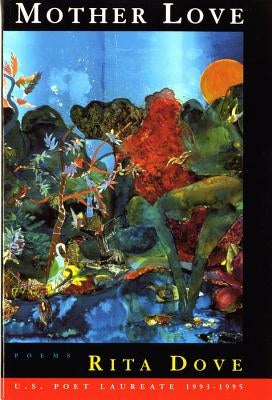 Mother Love: Poems W. W. Norton & Company