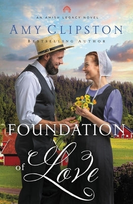 Foundation of Love by Clipston, Amy