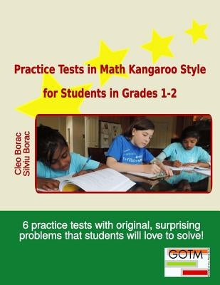 Practice Tests in Math Kangaroo Style for Students in Grades 1-2 Paperback Goods of the Mind, LLC