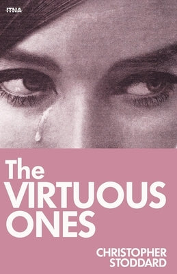 The Virtuous Ones by Stoddard, Christopher