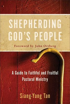 Shepherding God's People: A Guide to Faithful and Fruitful Pastoral Ministry Paperback Baker Academic