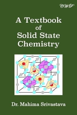 A Textbook of Solid State Chemistry by Srivastava, Mahima