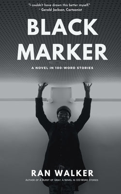 Black Marker: A Novel in 100-Word Stories Paperback Black and Square