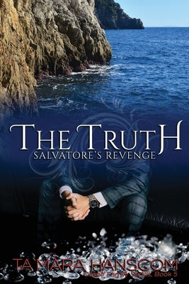 The Truth - Salvatore's Revenge: Book 5 of the Caselli Family Series Paperback James Hanscom LLC, DBA Reata Publishing