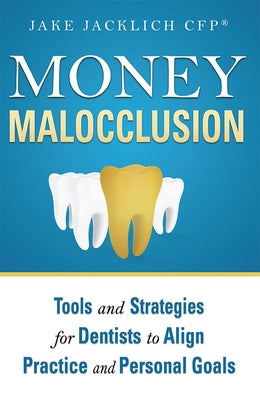 Paperback book titled "Money Malocclusion" by Advantage Media Group showing a cover with dental and financial themes.