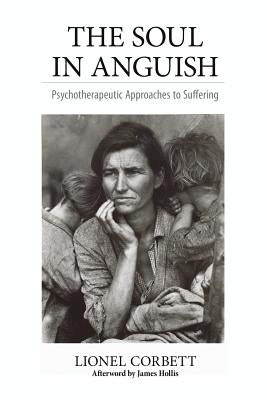 The Soul in Anguish: Psychotherapeutic Approaches to Suffering Paperback Chiron Publications