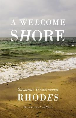 A Welcome Shore by Rhodes, Suzanne Underwood
