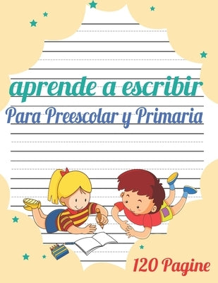 Aprende a escribir para Preescolar y Primaria: 120 páginas / libro para aprender a escribir letras y números / Preescolar y Primaria / libro Para niña by Publishing, Wigoo