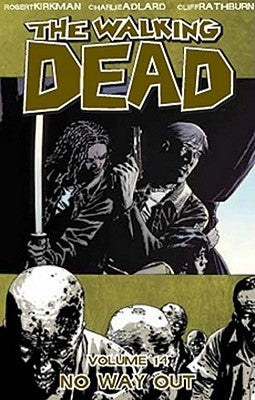 The Walking Dead Volume 14: No Way Out by Kirkman, Robert