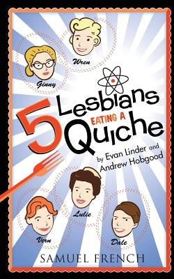 5 Lesbians Eating a Quiche by Linder, Evan