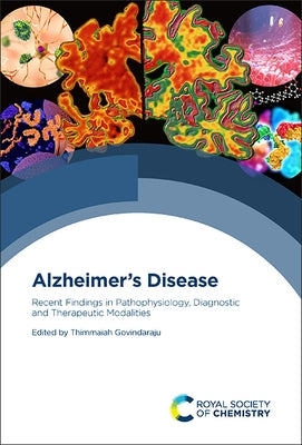 Alzheimer's Disease: Recent Findings in Pathophysiology, Diagnostic and Therapeutic Modalities by Govindaraju, Thimmaiah