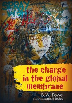 The Charge In The Global Membrane Paperback Neopoiesis Press, LLC
