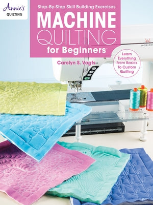 Machine Quilting for Beginners by Vagts, Carolyn