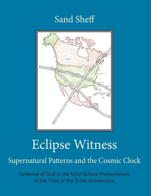 Eclipse Witness: Supernatural Patterns and the Cosmic Clock Paperback Hole in the Rock Publishing