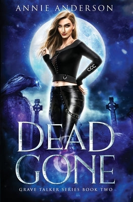 Dead and Gone: Arcane Souls World by Anderson, Annie