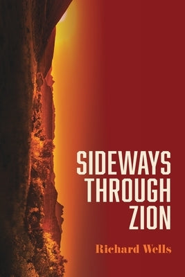 Sideways through Zion by Wells, Richard