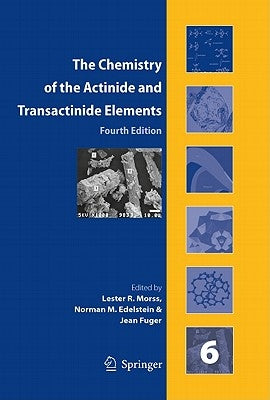 The Chemistry of the Actinide and Transactinide Elements (Set Vol.1-6): Volumes 1-6 by Katz, Joseph J.