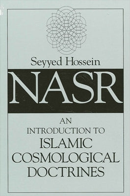 An Introduction to Islamic Cosmological Doctrines by Nasr, Seyyed Hossein