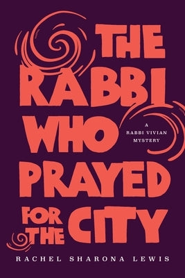 The Rabbi Who Prayed for the City Paperback Ladiesladies Press