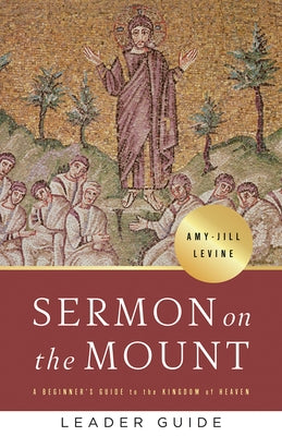 Sermon on the Mount Leader Guide: A Beginner's Guide to the Kingdom of Heaven Paperback Abingdon Press