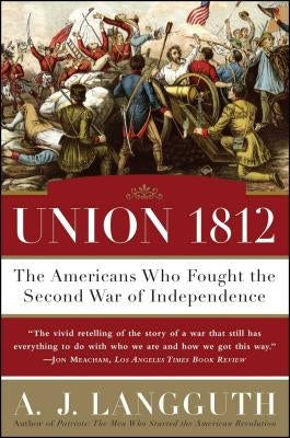Union 1812: The Americans Who Fought the Second War of Independence Paperback Simon & Schuster