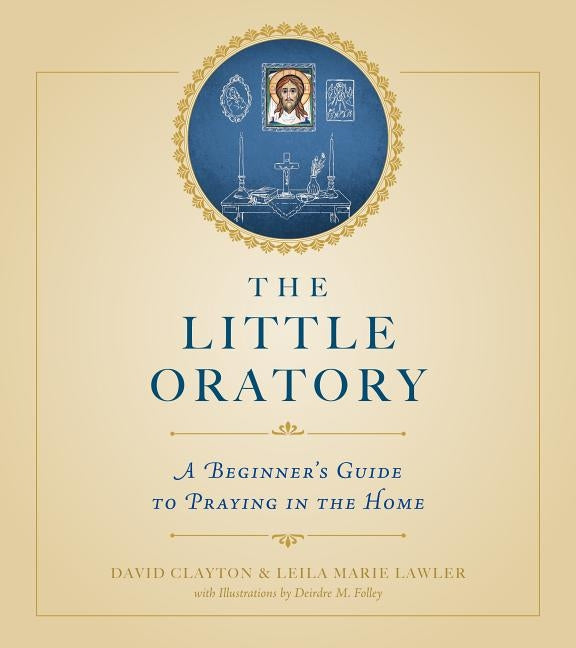 Paperback of The Little Oratory book by Sophia Institute Press featuring a close-up of the front cover.