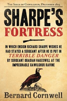 Sharpe's Fortress: Richard Sharpe and the Siege of Gawilghur, December 1803 Harper Paperbacks