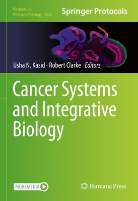 Cancer Systems and Integrative Biology by Kasid, Usha N.