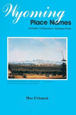 wyoming place names Paperback Mountain Press Publishing Company