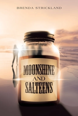 Paperback copy of "Moonshine and Salteens" by Xlibris US, showing the book cover with title and author text.