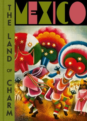 Mexico: The Land of Charm by Casillas, Mercurio Lopez