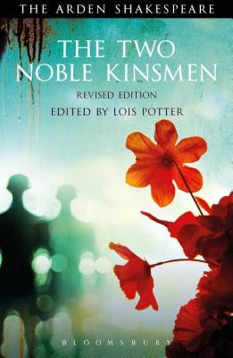 The Two Noble Kinsmen, Revised Edition by Shakespeare, William