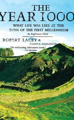 The Year 1000: What Life Was Like at the Turn of the First Millennium: An Englishman's World Back Bay Books