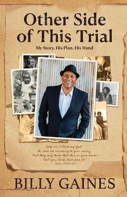 Other Side of This Trial: My Story, His Plan, His Hand by Gaines, Billy