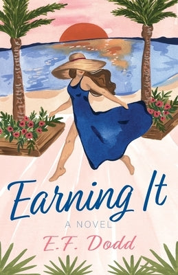 Earning It Paperback Sugar Beaver Books, LLC