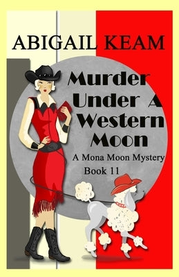 Murder Under A Western Moon: A 1930s Mona Moon Historical Cozy Mystery Paperback Worker Bee Press