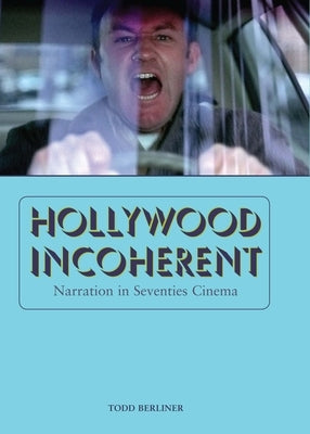 Hollywood Incoherent: Narration in Seventies Cinema Paperback University of Texas Press