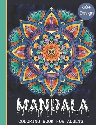 Mandala: Incredible Coloring Book For Adult Relaxation & Stress Relieving Designs Coloring Pages For Meditation And Happiness by Studio, Stress Relieving