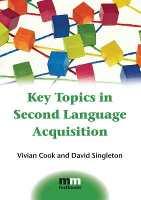Key Topics in Second Language Acquisition Paperback Multilingual Matters Limited